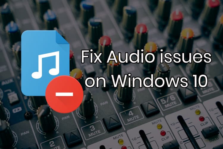 fix audio issues on Windows 10
