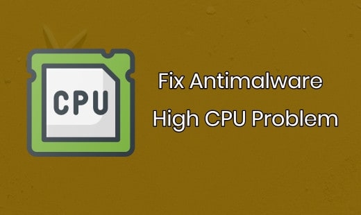 Antimalware Service Executable High CPU